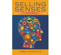 Selling Senses: Unlocking the Power of Sensory Sales and Inner Wisdom