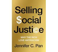 Selling Social Justice: Why the Ruling Class Loves Antiracism