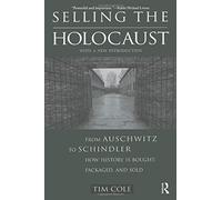 Selling the Holocaust: From Auschwitz to Schindler; How History is Bought, Packaged and Sold