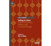 Selling to China: Stories of Success, Failure, and Constant Change