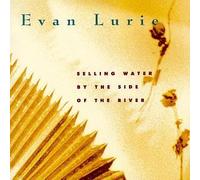 Selling Water By the Side of the River by Evan Lurie (1990-08-31)