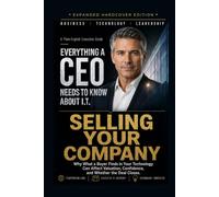 Selling Your Company: Why What a Buyer Finds in Your Technology Can Affect Valuation, Confidence, and Whether the Deal Closes.