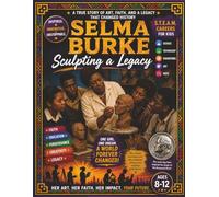 Selma Burke Sculpting a Legacy: One Girl One Dream A World Forever Changed