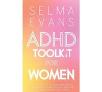 Selma Evans ADHD Toolkit for Women (Tascabile)
