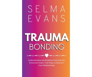 Selma Evans Trauma Bonding (Tascabile)