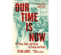 Selma James Our Time Is Now (Tascabile)