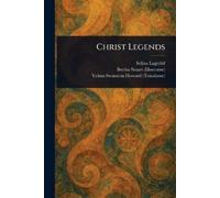 Selma Lagerlöf Bertha Stuart Velma Swanston Howard Christ Legends (Tascabile)