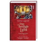 Selma Lagerlöf Das heilige Licht: Osterlegenden. Mit Bildern (Copertina rigida)