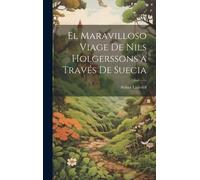 Selma Lagerlöf El Maravilloso Viage De Nils Holgerssons a Tra (Copertina rigida)