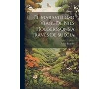 Selma Lagerlöf El Maravilloso Viage De Nils Holgerssons a Través De (Tascabile)