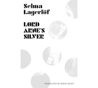 Selma Lagerlöf Sara Death Selma Lagerlof Lord Arne's Silver (Tascabile)