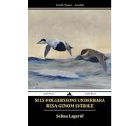 Selma Lagerlöf Nils Holgerssons underbara resa genom Sverige (Tascabile)