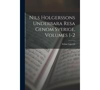 Selma Lagerlöf Nils Holgerssons Underbara Resa Genom Sverige, Volume (Tascabile)