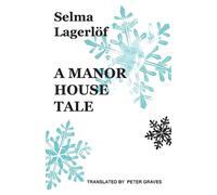 Selma Lagerlof Lagerlöf, Selma A Manor House Tale (Tascabile)