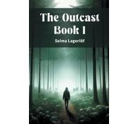Selma Lagerlof The Outcast BOOK I (Edition2024) (Tascabile)