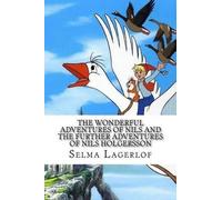 Selma Lagerlof The Wonderful Adventures of Nils and The Further Adve (Tascabile)