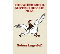 Selma Lagerlof The Wonderful Adventures of Nils (Copertina rigida)