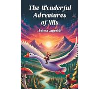 Selma Lagerlof The Wonderful Adventures of Nils (Edition2024) (Tascabile)