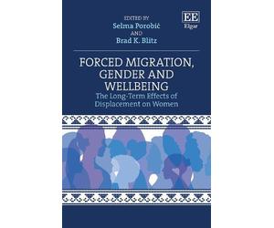 Selma Porobić Forced Migration, Gender and Wellbeing (Copertina rigida)