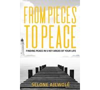 Selone Ajewole From Pieces To Peace (Tascabile)