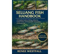 SELUANG FISH HANDBOOK: A Complete Guide to Biology, Behavior, Conservation, and Sustainable Aquaculture of Seluang Fish.