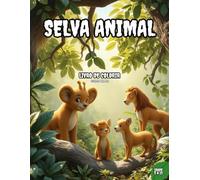 SELVA ANINAL LIVRO DE COLORIR: Livro de colorir para crianças e adolescentes dos animais da selva.