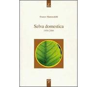 Selva domestica. 1956-2006