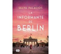 Selva Palacios La informante de Berlín / The Informant from Berlin (Tascabile)