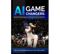 Selva Sugunendran Vijay Sellayah AI Game Changers (Tascabile)