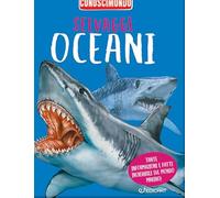 Selvaggi oceani. Conoscimondo