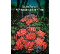 Selvaggia e aspra e forte - Pariani Laura