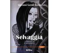 Selvaggia. I chiaroscuri di personalità