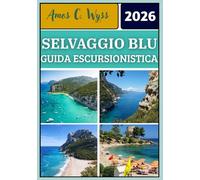 SELVAGGIO BLU GUIDA ESCURSIONISTICA 2026: Percorso passo passo, sezioni tecniche, attrezzatura, logistica, costi 2026 e FAQ per escursionisti