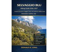 Selvaggio Blu Hiking Guide 2026-2027: Coastal Adventures, Rugged Trails, and Sardinia’s Hidden Gems Destination: Sardinia, Italy