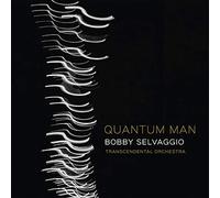 Bobby Selvaggio - Quantum Man