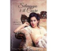 Selvaggio è il cuore