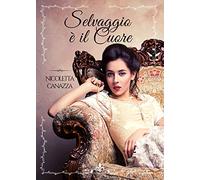 Selvaggio è il cuore: (Collana Literary Romance)