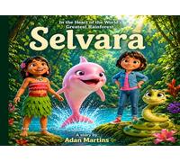 Selvara: In the Heart of the World's Greatest Rainforest