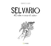 Selvario. 42 erbe in cerca di autori