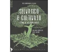 Selvatico e coltivato. Storie di vita bioregionale