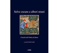 Selve oscure e alberi strani. I boschi nell'Italia di Dante