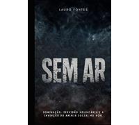 Sem Ar: Dominação, Servidão Voluntária E A Invenção da Anemia Social No Acre