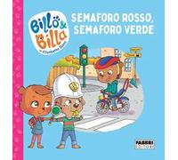 Semaforo rosso, semaforo verde. Billo e Billa. Ediz. a colori