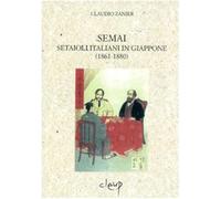 Semai. Setaioli italiani in Giappone (1861-1880) - Zanier Claudio