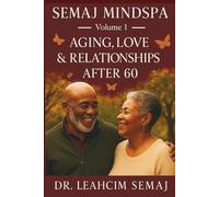 Semaj MindSpa Book - Volume 1: Aging, Love & Relationships After 60