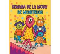 Semana de la moda de monstruos Libro para colorear para niñas: Dibujos para colorear sobre la moda de monstruos para niños de 4 a 8 años