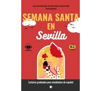 Semana Santa en Sevilla - Spanish Graded Reader B2. Short spanish novel
