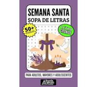 Semana Santa Sopa de Letras: 50+ Puzzles en Español, Busca Palabras con Letra Grande sobre Tradiciones, Jesús, Fe Cristiana y Procesiones Pascua, ... Creyentes, Adultos, Mayores y Adolescentes