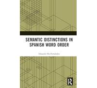 Semantic Distinctions in Spanish Word Order