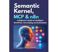 Semantic Kernel, MCP & n8n: A Beginner’s Guide to Intelligent Workflows, Tool Calling, and Automation